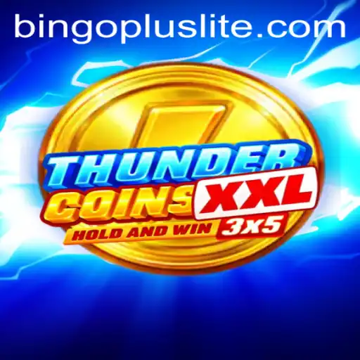 Explore the Exciting World of ThunderCoinsXxl and Bingo Plus